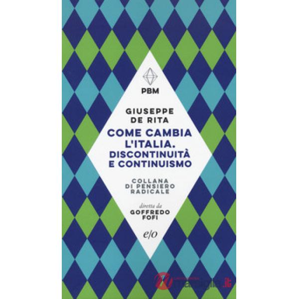 Come cambia l'Italia. Discontinuità e continuismo