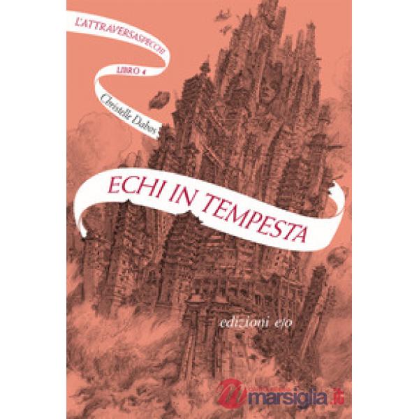 Echi in tempesta. L'Attraversaspecchi. Vol. 4