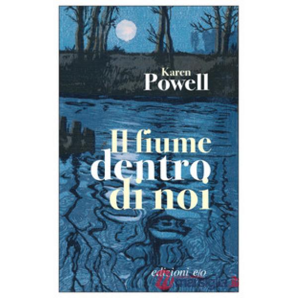 Fiume dentro di noi (Il)