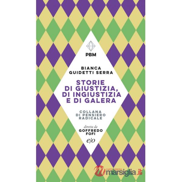 Storie di giustizia, di ingiustizia e di galera