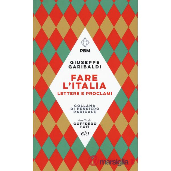 Fare l'Italia. Lettere e e proclami