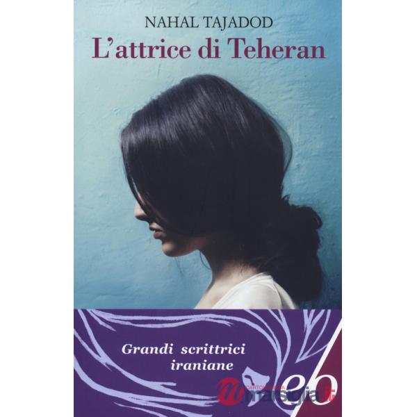 Attrice di Teheran (L')