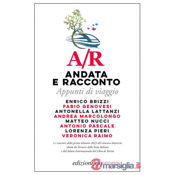 A/R. Andata e racconto. Appunti di viaggio