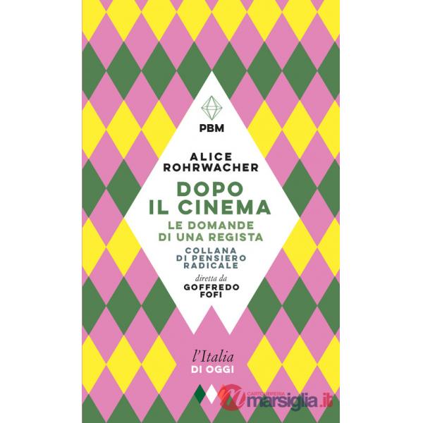 Dopo il cinema. Le domande di una regista