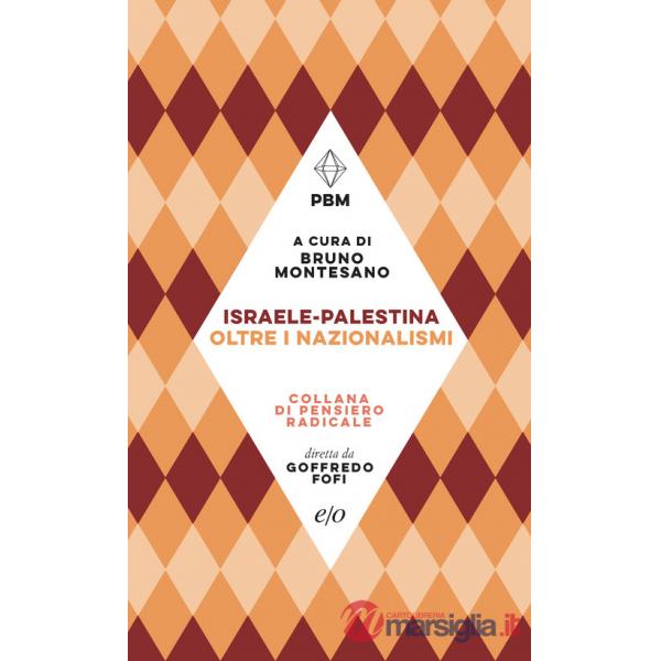 Israele-Palestina. Oltre i nazionalismi