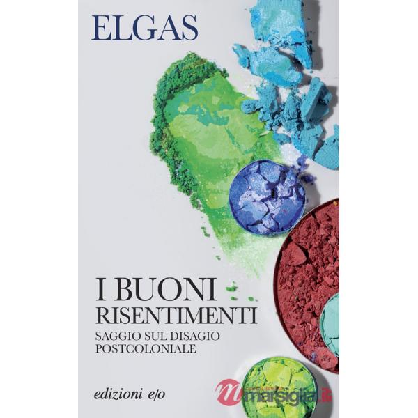 Buoni risentimenti. Saggio sul disagio postcoloniale (I)