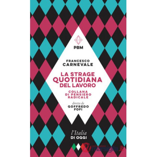 Strage quotidiana del lavoro (La)