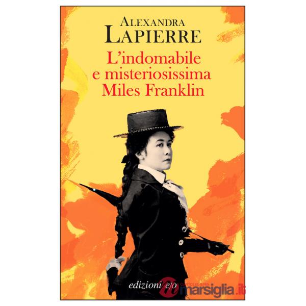 Indomabile e misteriosissima Miles Franklin (L')