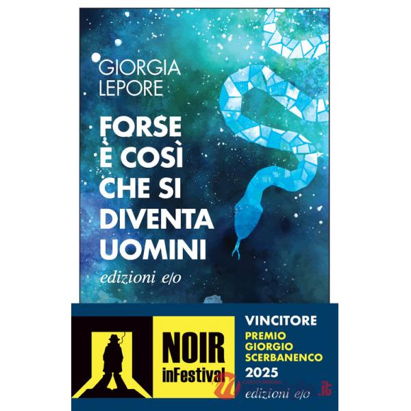 Forse è così che si diventa uomini