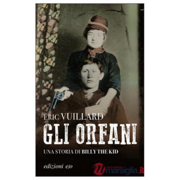 Orfani. Una storia di Billy the Kid (Gli)