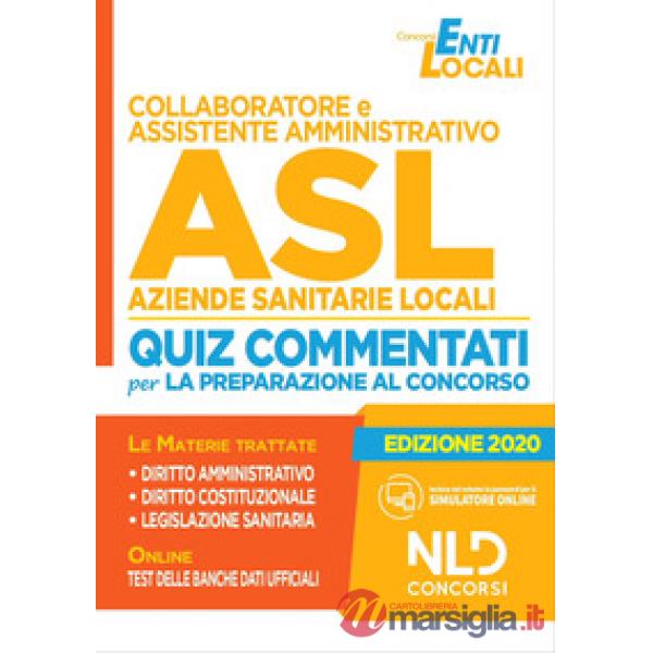 Collaboratore e assistente amministrativo ASL Aziende Sanitarie Locali. Quiz commentati per la preparazione al concorso