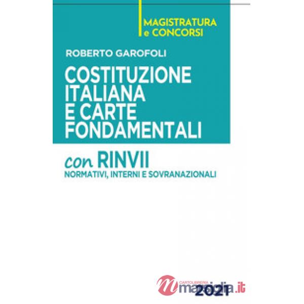 Costituzione italiana e carte fondamentali. Con rinvii normativi, interni e sovranazionali