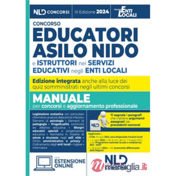 Concorso educatori asilo nido e istruttori nei servizi educativi negli enti locali. Manuale completo per il concorso per l'aggio