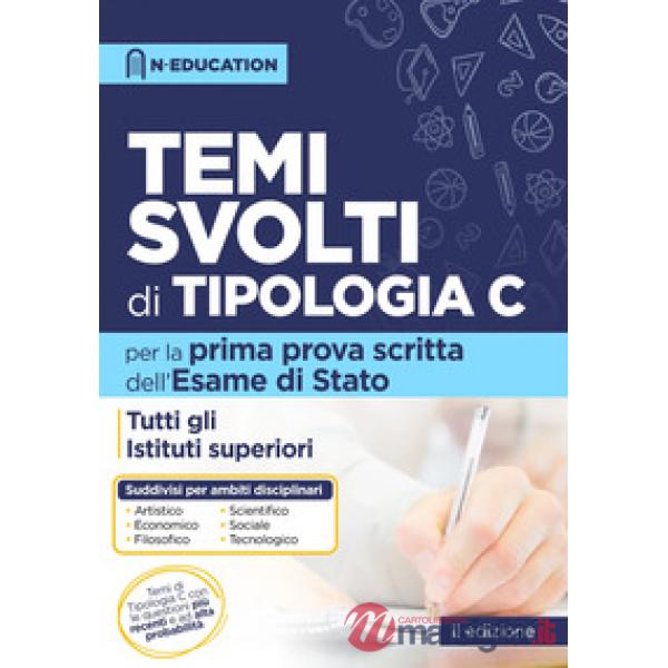 La prima prova scritta. Temi svolti di tipologia C. Tutti gli istituti superiori