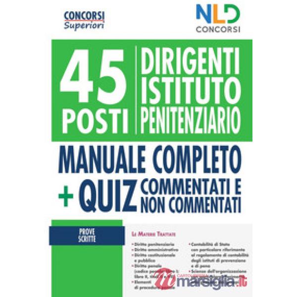 45 dirigenti istituto penitenziario. Manuale completo + Quiz per la preparazione al concorso