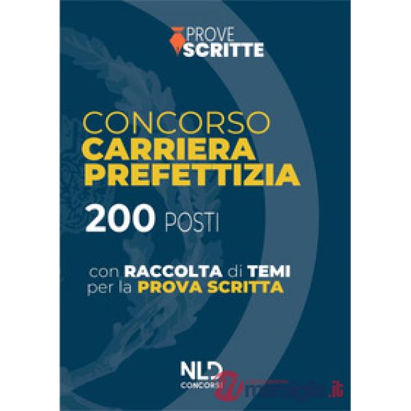 Manuale completo per le prove scritte 200 posti carriera prefettizia