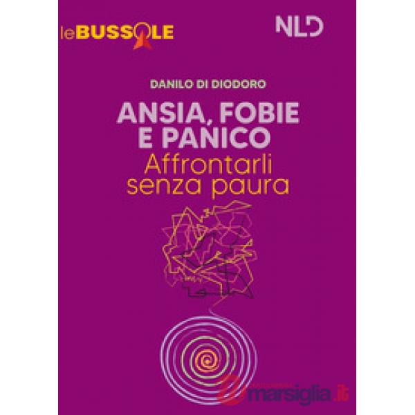 Ansia, fobie e panico: affrontarli senza paure