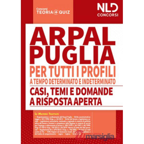 Concorso ARPAL Puglia. Manuale completo per la prova scritta per tutti i profili a tempo determinato e tempo indeterminato-Casi,