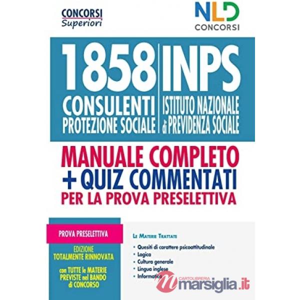 Kit Concorso per 1858 consulenti protezione sociale INPS. Manuale per la preparazione alla prova preselettiva-Quiz commentati