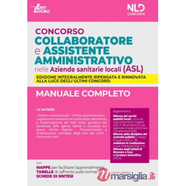 Concorso collaboratore e assistente amministrativo nelle Aziende Sanitarie Locali (ASL). Manuale completo
