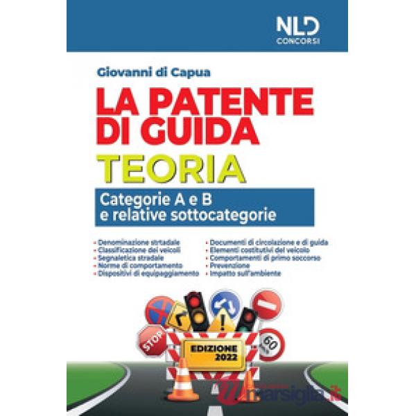 La patente di guida. Teoria. Categorie A e B e relative sottocategorie