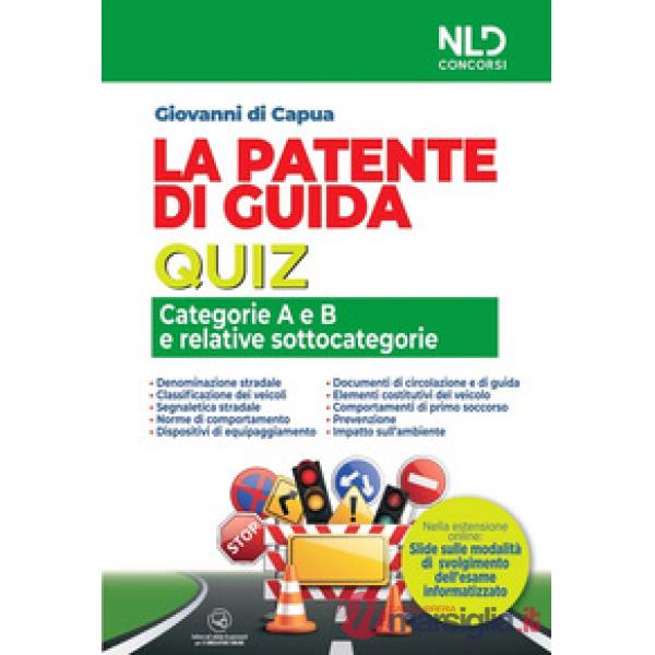 La patente di guida. Quiz. Categorie A e B e relative sottocategorie