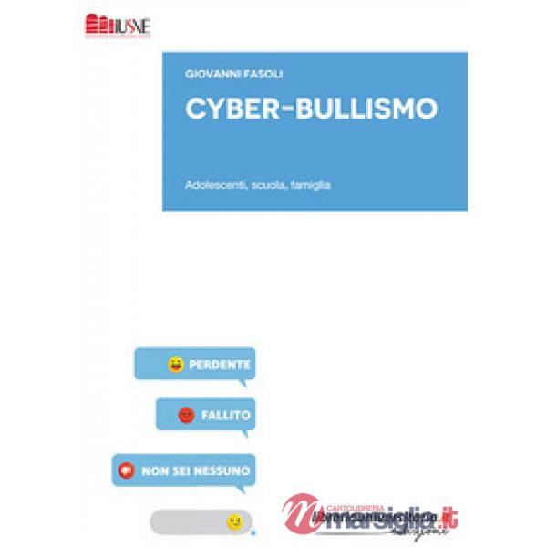 Cyber-bullismo. Adolescenti, scuola, famiglia