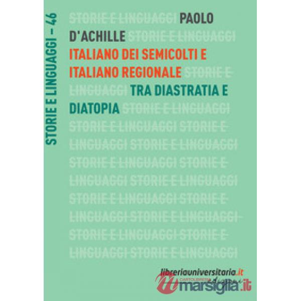 Italiano dei semicolti e italiano regionale. Tra diastratia e diatopia