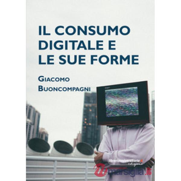 Il consumo digitale e le sue forme