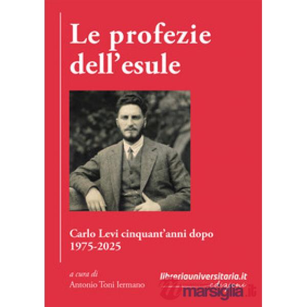Le profezie dell'esule. Carlo Levi cinquant'anni dopo. 1975-2025