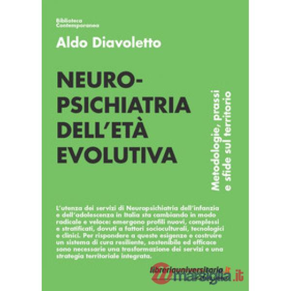 Neuropsichiatria dell'età evolutiva. Metodologie, prassi e sfide sul territorio