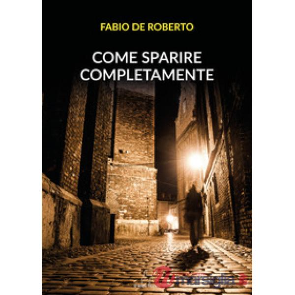 Come sparire completamente