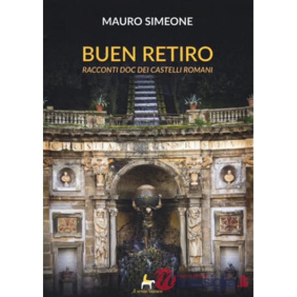 Buen retiro. Racconti doc dei castelli romani