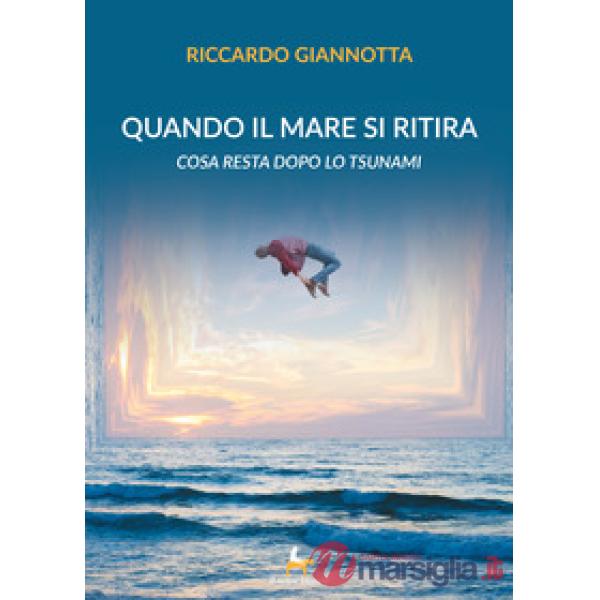 Quando il mare si ritira. Cosa resta dopo lo tsunami