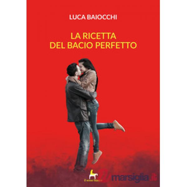 Ricetta del bacio perfetto (La)