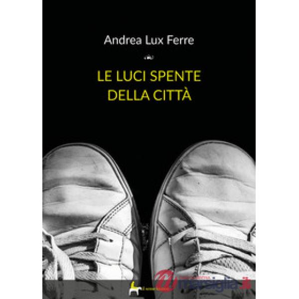 Luci spente della città (Le)