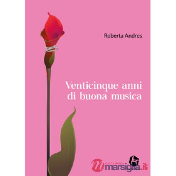 Venticinque anni di buona musica
