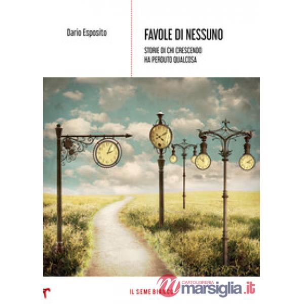 Favole di nessuno. Storie di chi crescendo ha perduto qualcosa