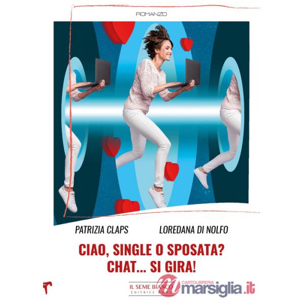 Ciao, single o sposata? Chat... si gira!