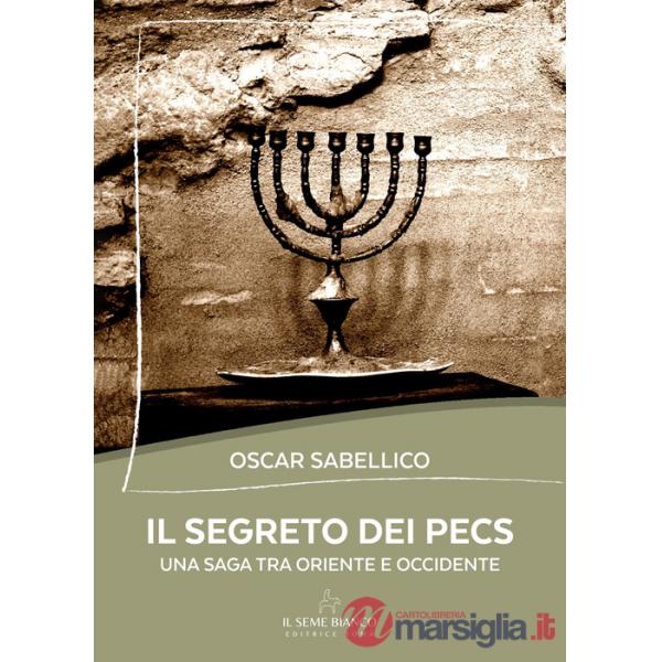 Segreto dei Pecs. Una saga tra Oriente e Occidente (Il)