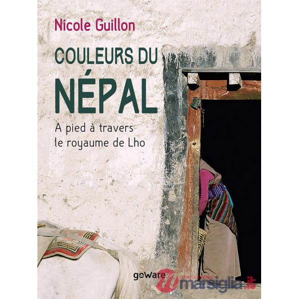 Couleurs du Népal. A pied à travers le royaume de Lho