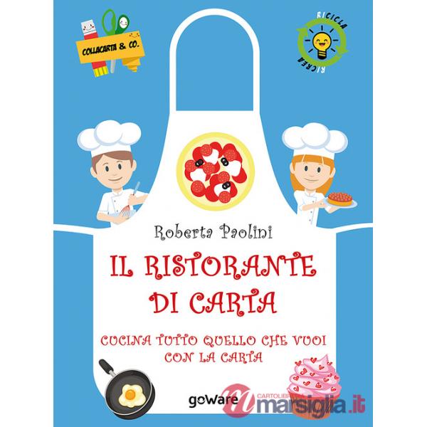 Ristorante di carta. Cucina tutto quello che vuoi con la carta (Il)