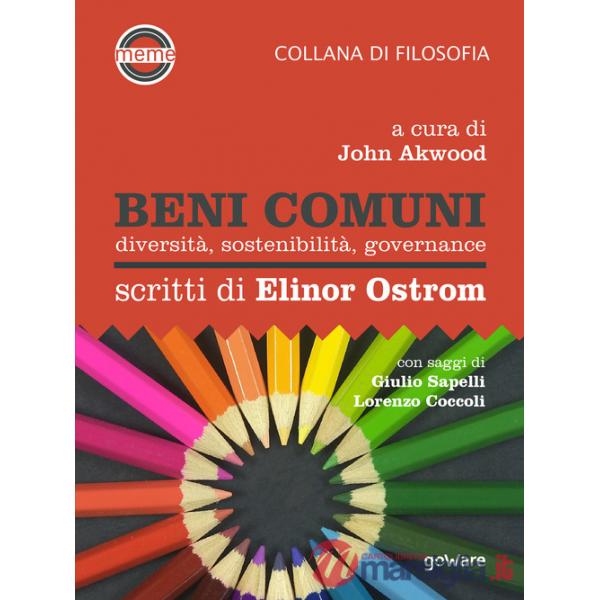 Beni comuni. Diversità, sostenibilità, governance. Scritti di Elinor Ostrom