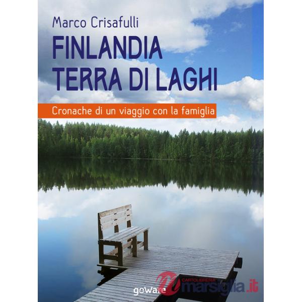 Finlandia terra di laghi. Cronache di un viaggio con la famiglia