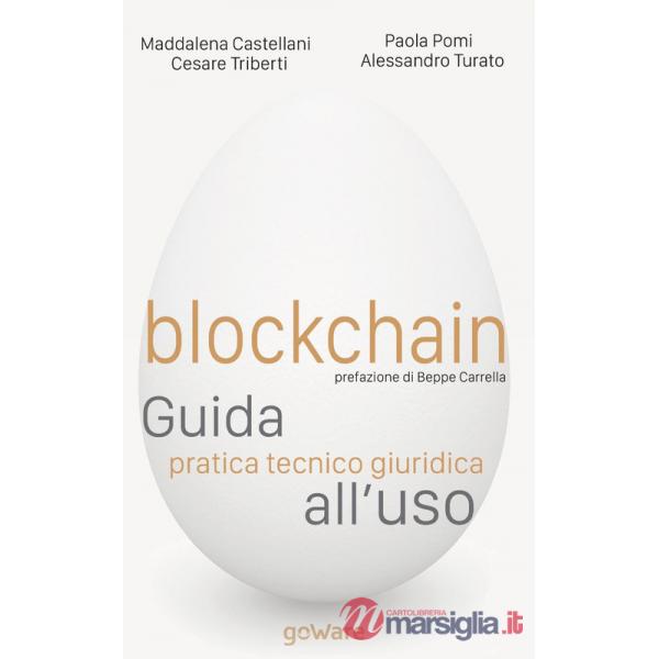 Blockchain. Guida pratica tecnico giuridica all'uso