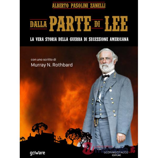 Dalla parte di Lee. La vera storia della guerra di secessione americana
