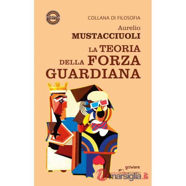 Teoria della forza guardiana (La)