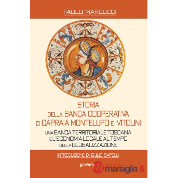 Storia della Banca Cooperativa di Capraia, Montelupo e Vitolini. Una banca territoriale toscana e l'economia locale al tempo del