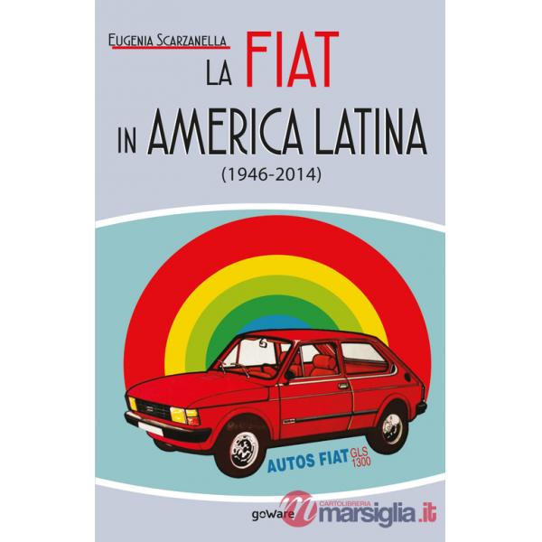 Fiat in America Latina (1946-2014) (La)