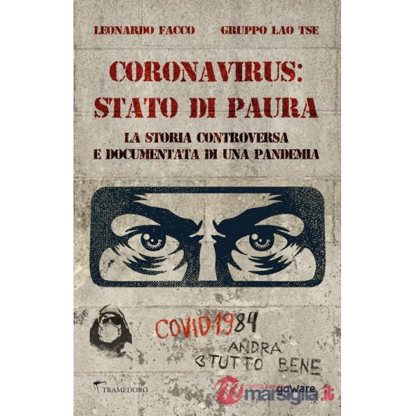 Coronavirus: stato di paura. La storia controversa e documentata di una pandemia